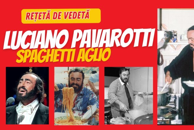 Rețetă de vedetă. Marele tenor Luciano Pavarotti pregatea  Spaghetti aglio ca nimeni altul!